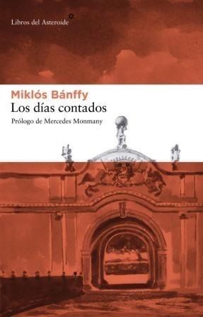 DÍAS CONTADOS, LOS | 9788492663026 | BÁNFFY, MIKLOS | Galatea Llibres | Llibreria online de Reus, Tarragona | Comprar llibres en català i castellà online