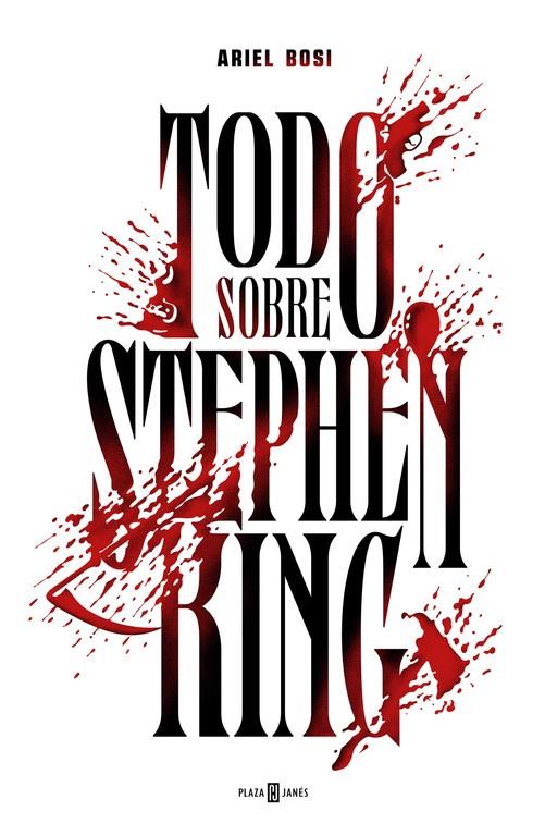 TODO SOBRE STEPHEN KING | 9788401346958 | BOSI, ARIEL | Galatea Llibres | Llibreria online de Reus, Tarragona | Comprar llibres en català i castellà online