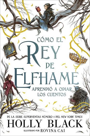 CÓMO EL REY DE ELFHAME APRENDIÓ A ODIAR LOS CUENTOS | 9788418002649 | BLACK, HOLLY | Galatea Llibres | Llibreria online de Reus, Tarragona | Comprar llibres en català i castellà online