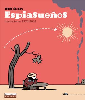 ESPIASUEÑOS. ILUSTRACIONES 1973-2003 | 9788478335350 | MAX | Galatea Llibres | Llibreria online de Reus, Tarragona | Comprar llibres en català i castellà online