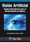 VISIÓN ARTIFICIAL: RASGOS DESCRIPTORES PARA EL RECONOCIMIENTO DE OBJETOS | 9788499641423 | SOSSA AZUELA, JUAN HUMBERTO | Galatea Llibres | Llibreria online de Reus, Tarragona | Comprar llibres en català i castellà online