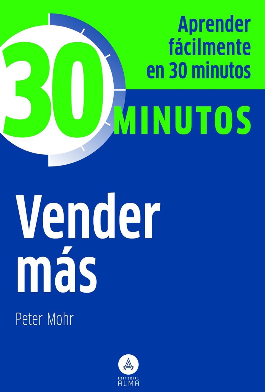 VENDER MÁS 30 MINUTOS | 9788415618041 | MOHR, PETER | Galatea Llibres | Llibreria online de Reus, Tarragona | Comprar llibres en català i castellà online