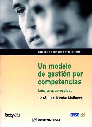 MODELO DE GESTION POR COMPETENCIAS, UN | 9788480884914 | DIRUBE MAÑUECO, JOSE LUIS | Galatea Llibres | Llibreria online de Reus, Tarragona | Comprar llibres en català i castellà online