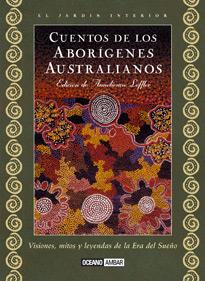 CUENTOS DE LOS ABORIGENES AUSTRALIANOS | 9788475561325 | LOFFLER, ANNELIENNE (ED.) | Galatea Llibres | Llibreria online de Reus, Tarragona | Comprar llibres en català i castellà online