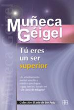 TU ERES UN SER SUPERIOR | 9788489897700 | GEIGEL, MUÑECA | Galatea Llibres | Llibreria online de Reus, Tarragona | Comprar llibres en català i castellà online