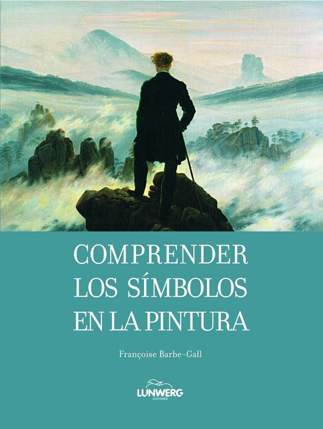 COMPRENDER LOS SIMBOLOS EN LA PINTURA | 9788497856638 | BARBE-GALL, FRANÇOIS | Galatea Llibres | Librería online de Reus, Tarragona | Comprar libros en catalán y castellano online