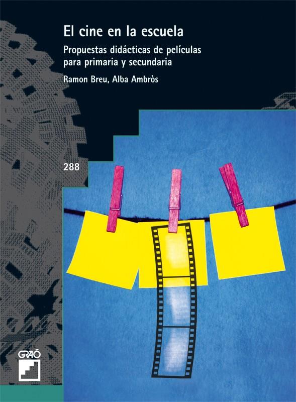 CINE EN LA ESCUELA, EL. PROPUESTAS DIDACTICAS DE PELICULAS P | 9788499800875 | BREU, R./ AMBROS, A. | Galatea Llibres | Llibreria online de Reus, Tarragona | Comprar llibres en català i castellà online