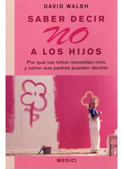 SABER DECIR NO A LOS HIJOS | 9788497990547 | WALSH, DAVID | Galatea Llibres | Llibreria online de Reus, Tarragona | Comprar llibres en català i castellà online