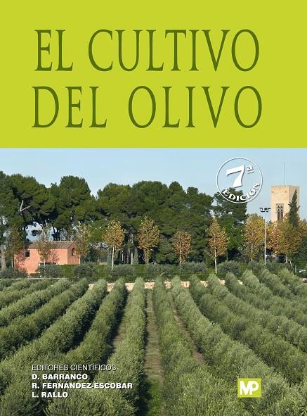 EL CULTIVO DEL OLIVO 7ª ED. | 9788484767145 | BARRANCO NAVERO, DIEGO/FERNANDEZ ESCOBAR, RICARDO/RALLO ROMERO, LUIS | Galatea Llibres | Llibreria online de Reus, Tarragona | Comprar llibres en català i castellà online