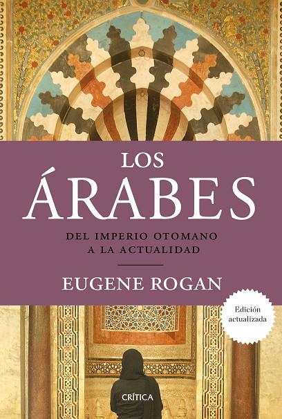 LOS ÁRABES. DEL IMPERIO OTOMANO A LA ACTUALIDAD | 9788417067700 | ROGAN, EUGENE | Galatea Llibres | Llibreria online de Reus, Tarragona | Comprar llibres en català i castellà online