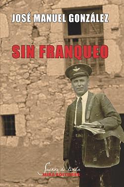 SIN FRANQUEO | 9788484653905 | GONZALEZ, JOSE M. | Galatea Llibres | Llibreria online de Reus, Tarragona | Comprar llibres en català i castellà online