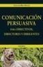 COMUNICACION PERSUASIVA PARA DIRECTIVOS DIRECTORES Y DIRIGEN | 9788436819595 | BOU BAUZA, GUILLEM | Galatea Llibres | Llibreria online de Reus, Tarragona | Comprar llibres en català i castellà online