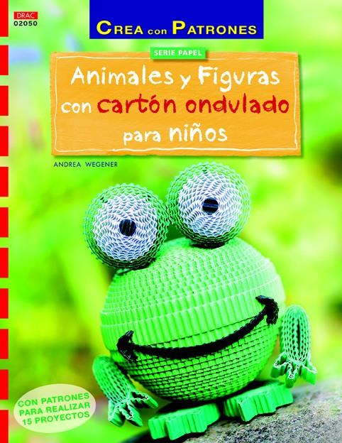 ANIMALES Y FIGURAS CON CARTÓN ONDULADO PARA NIÑOS | 9788498744491 | WEGENER, ANDREA | Galatea Llibres | Llibreria online de Reus, Tarragona | Comprar llibres en català i castellà online