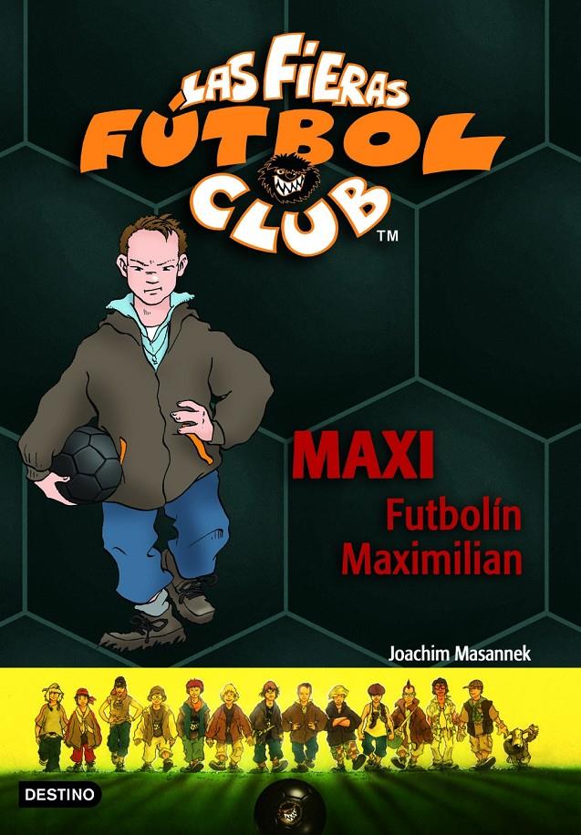 MAXI. FUTBOLIN MAXIMILIAN. LAS FIERAS DEL FUTBOL | 9788408065371 | MASANNEK, JOACHIM | Galatea Llibres | Llibreria online de Reus, Tarragona | Comprar llibres en català i castellà online