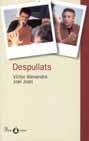 DESPULLATS | 9788484374947 | ALEXANDRE, VICTOR/ JOAN, JOEL | Galatea Llibres | Librería online de Reus, Tarragona | Comprar libros en catalán y castellano online