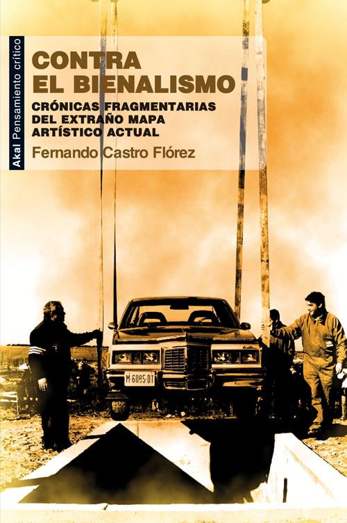 CONTRA EL BIENALISMO | 9788446037248 | CASTRO FLÓREZ, FERNANDO | Galatea Llibres | Llibreria online de Reus, Tarragona | Comprar llibres en català i castellà online