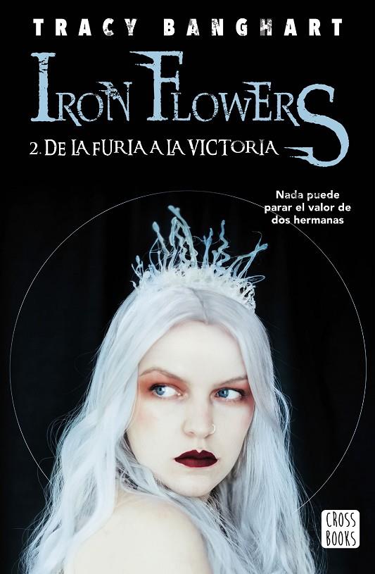 IRON FLOWERS 2. DE LA FURIA A LA VICTORIA | 9788408215493 | BANGHART, TRACY | Galatea Llibres | Llibreria online de Reus, Tarragona | Comprar llibres en català i castellà online