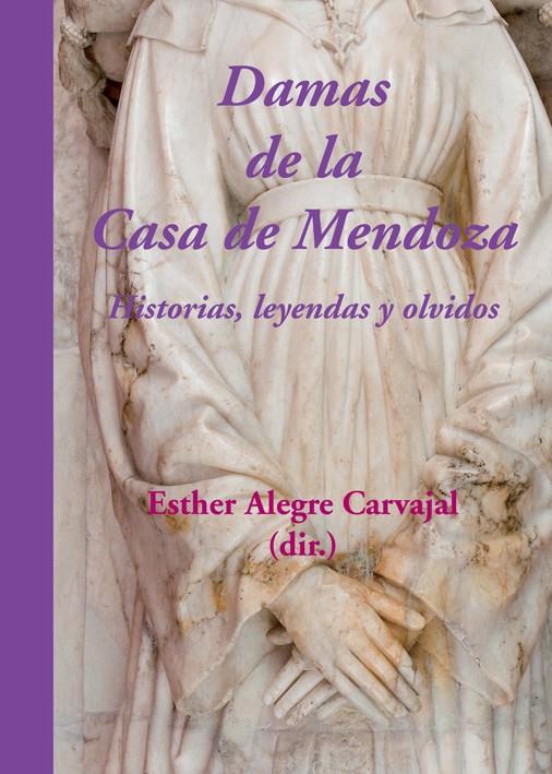 DAMAS DE LA CASA DE MENDOZA | 9788416335008 | ALEGRE CARVAJAL, ESTHER | Galatea Llibres | Llibreria online de Reus, Tarragona | Comprar llibres en català i castellà online