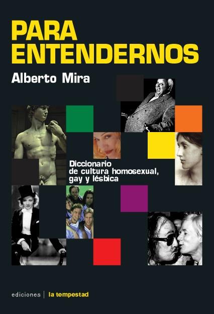 PARA ENTENDERNOS. DICCIONARIO CULTURA HOMOSEXUAL | 9788479489595 | MIRA, ALBERTO | Galatea Llibres | Llibreria online de Reus, Tarragona | Comprar llibres en català i castellà online