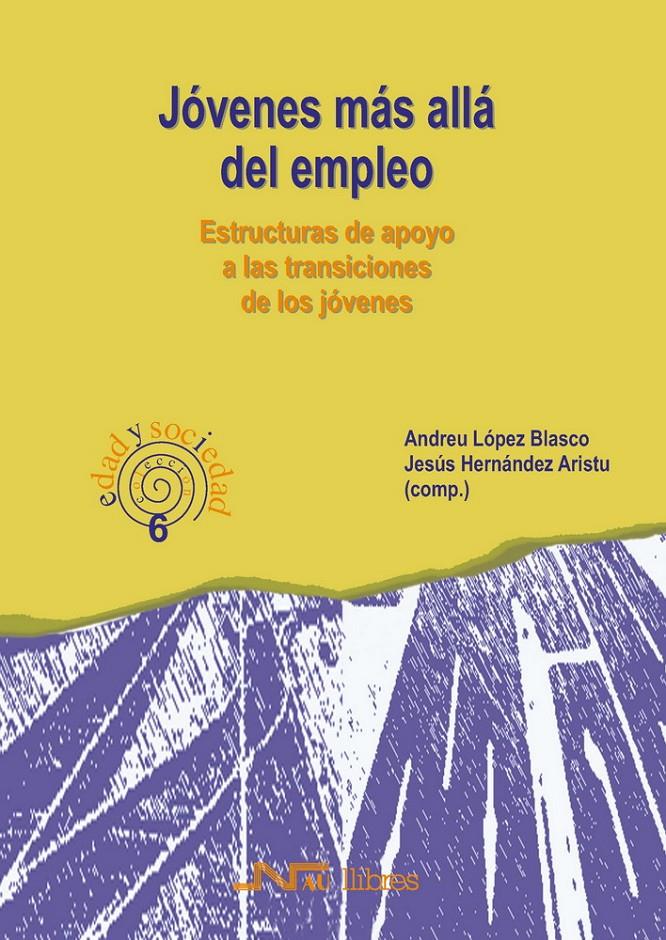 JOVENES MAS ALLA DEL EMPLEO. ESTRUCTURAS DE APOYO A LAS TRAN | 9788476426395 | LOPEZ BLASCO, ANDREU | Galatea Llibres | Llibreria online de Reus, Tarragona | Comprar llibres en català i castellà online