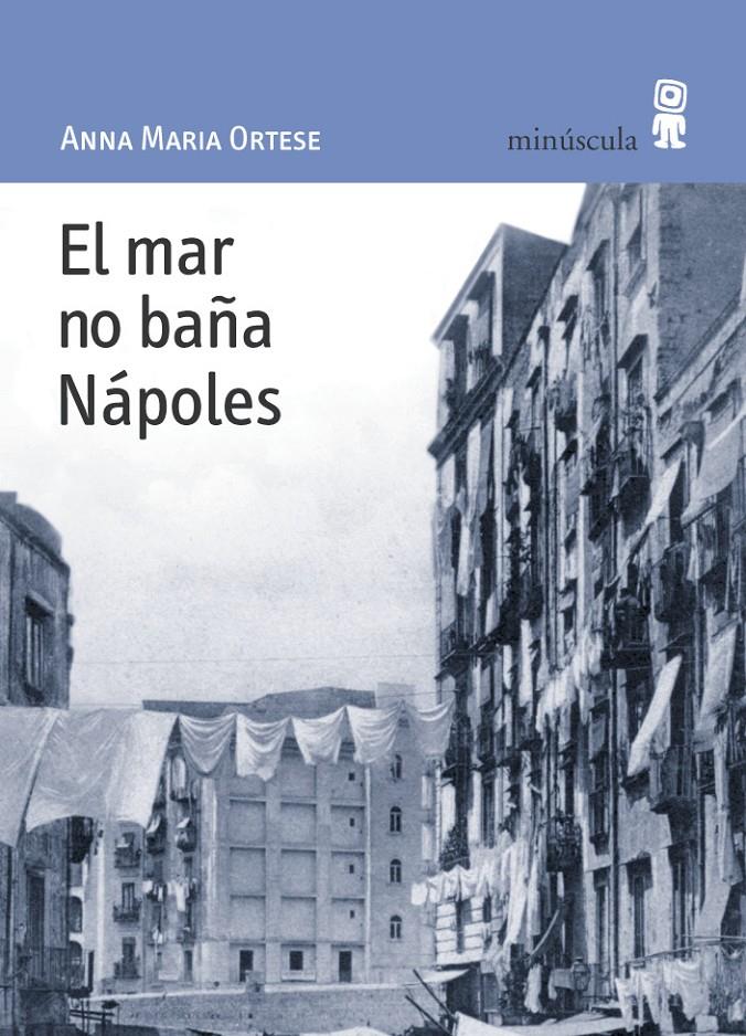 MAR NO BAÑA NAPOLES, EL | 9788495587428 | ORTESE, ANNA MARIA | Galatea Llibres | Llibreria online de Reus, Tarragona | Comprar llibres en català i castellà online