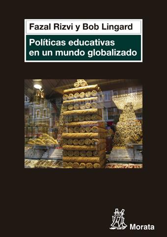 POLÍTICAS EDUCATIVAS EN UN MUNDO GLOBALIZADO | 9788471127051 | RIZVI, FAZAL/LINGARD, BOB | Galatea Llibres | Llibreria online de Reus, Tarragona | Comprar llibres en català i castellà online