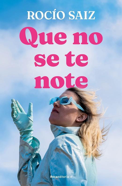 QUE NO SE TE NOTE | 9788419965950 | SAIZ, ROCÍO | Galatea Llibres | Llibreria online de Reus, Tarragona | Comprar llibres en català i castellà online