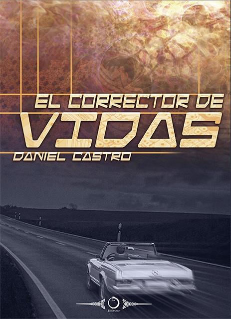 EL CORRECTOR DE VIDAS | 9788416101115 | CASTRO CASTRO, DANIEL | Galatea Llibres | Llibreria online de Reus, Tarragona | Comprar llibres en català i castellà online