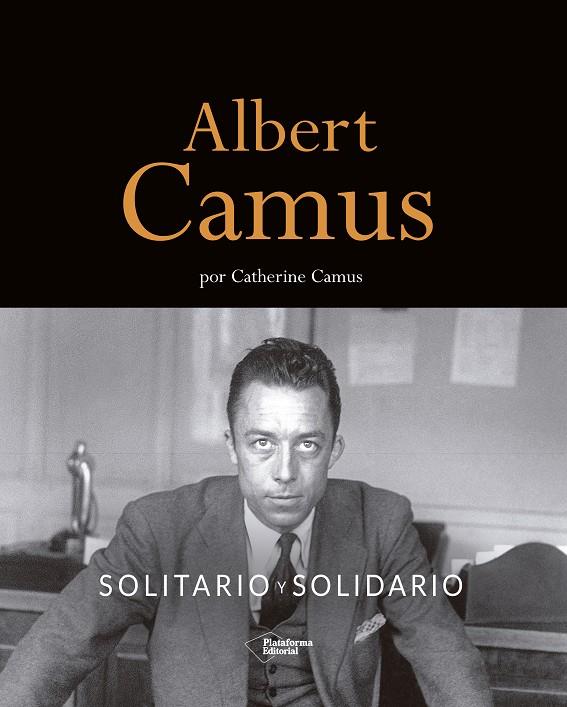 ALBERT CAMUS. SOLITARIO Y SOLIDARIO | 9788418927508 | CAMUS, CATHERINE | Galatea Llibres | Llibreria online de Reus, Tarragona | Comprar llibres en català i castellà online