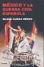 MEXICO Y LA GUERRA CIVIL ESPAÑOLA | 9788475066981 | OJEDA REVAH, MARIO | Galatea Llibres | Llibreria online de Reus, Tarragona | Comprar llibres en català i castellà online