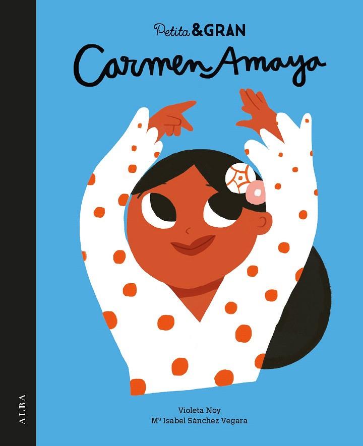 PETITA & GRAN CARMEN AMAYA | 9788490654989 | SÁNCHEZ VEGARA, Mª ISABEL | Galatea Llibres | Llibreria online de Reus, Tarragona | Comprar llibres en català i castellà online