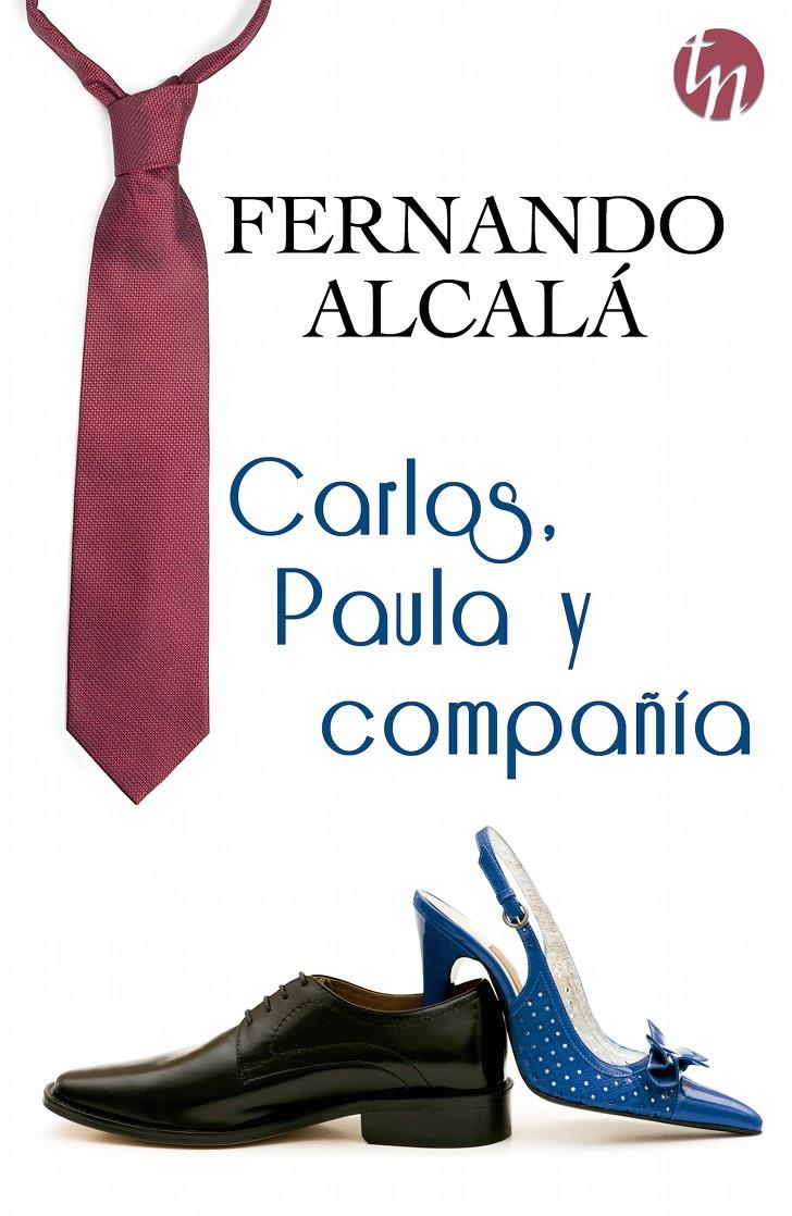 CARLOS, PAULA Y COMPAÑÍA | 9788468761626 | ALCALÁ, FERNANDO | Galatea Llibres | Llibreria online de Reus, Tarragona | Comprar llibres en català i castellà online