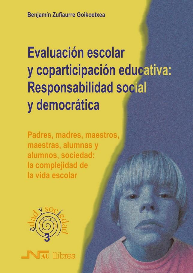 EVALUACION ESCOLAR Y COPARTICIPACION EDUCATIVA: RESPONSABILI | 9788476426234 | ZUFIAURRE GOICOETXEA, BENJAMIN | Galatea Llibres | Llibreria online de Reus, Tarragona | Comprar llibres en català i castellà online