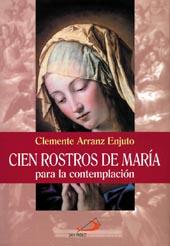 CIEN ROSTROS DE MARIA PARA LA CONTEMPLACION | 9788428521109 | ARRANZ ENJUTO, CLEMENTE | Galatea Llibres | Llibreria online de Reus, Tarragona | Comprar llibres en català i castellà online