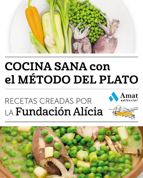 COCINA SANA CON EL MÉTODO DEL PLATO | 9788497358842 | FUNDACIÓ ALÍCIA | Galatea Llibres | Llibreria online de Reus, Tarragona | Comprar llibres en català i castellà online