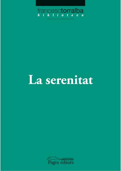 SERENITAT, LA | 9788497796774 | TORRALBA, FRANCESC | Galatea Llibres | Librería online de Reus, Tarragona | Comprar libros en catalán y castellano online