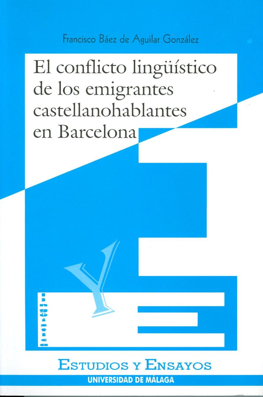 CONFLICTO LINGÜISTICO DE LOS EMIGRANTES CASTELLANOHABLANTES | 9788474966688 | BAEZ DE AGUILAR GONZALEZ | Galatea Llibres | Llibreria online de Reus, Tarragona | Comprar llibres en català i castellà online