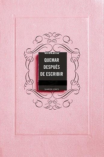 QUEMAR DESPUÉS DE ESCRIBIR (EDICIÓN OFICIAL ROSA) | 9788491297253 | JONES, SHARON | Galatea Llibres | Llibreria online de Reus, Tarragona | Comprar llibres en català i castellà online