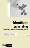 IDENTITATS VULNERABLES | 9788481315264 | TORRALBA, FRANCESC | Galatea Llibres | Llibreria online de Reus, Tarragona | Comprar llibres en català i castellà online