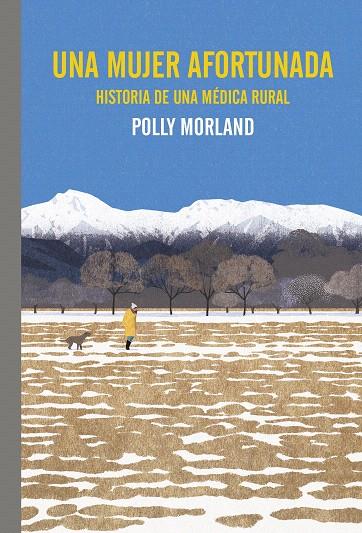 UNA MUJER AFORTUNADA. HISTORIA DE UNA MÉDICA RURAL | 9788419158772 | MORLAND, POLLY | Galatea Llibres | Llibreria online de Reus, Tarragona | Comprar llibres en català i castellà online