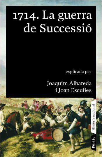 1714, LA GUERRA DE SUCCESSIO | 9788498090390 | ALBAREDA, JOAQUIM | Galatea Llibres | Llibreria online de Reus, Tarragona | Comprar llibres en català i castellà online