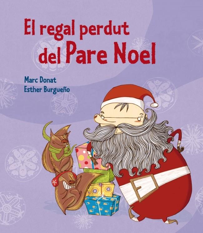 EL REGAL PERDUT DEL PARE NOEL | 9788448837556 | BURGUEÑO VIGIL, ESTHER/DONAT BALCELLS,MAR | Galatea Llibres | Llibreria online de Reus, Tarragona | Comprar llibres en català i castellà online