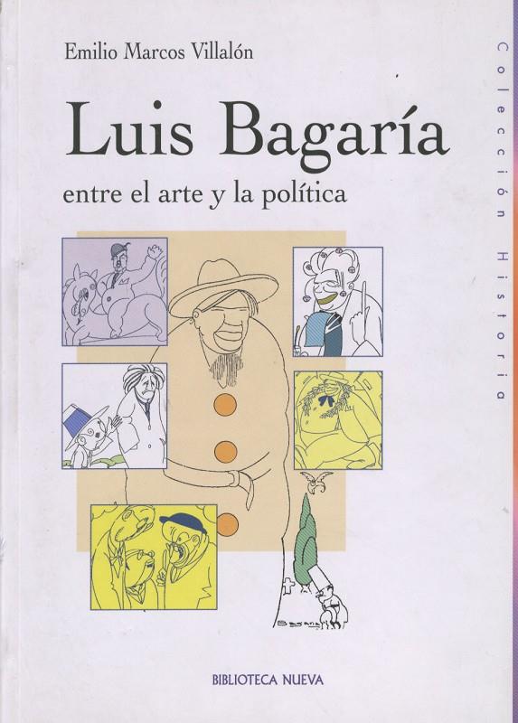 LUIS BAGARIA. ENTRE EL ARTE Y LA POLITICA | 9788497423809 | MARCOS VILLALON, EMILIO | Galatea Llibres | Librería online de Reus, Tarragona | Comprar libros en catalán y castellano online