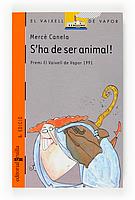 S'HA DE SER ANIMAL | 9788476297087 | CANELA, MERCE | Galatea Llibres | Llibreria online de Reus, Tarragona | Comprar llibres en català i castellà online