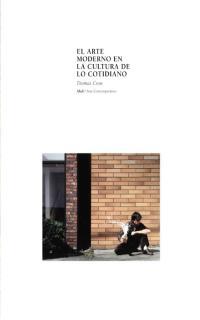 ARTE MODERNO EN LA CULTURA DE LO COTIDIANO, EL | 9788446011385 | CROW, THOMAS | Galatea Llibres | Librería online de Reus, Tarragona | Comprar libros en catalán y castellano online