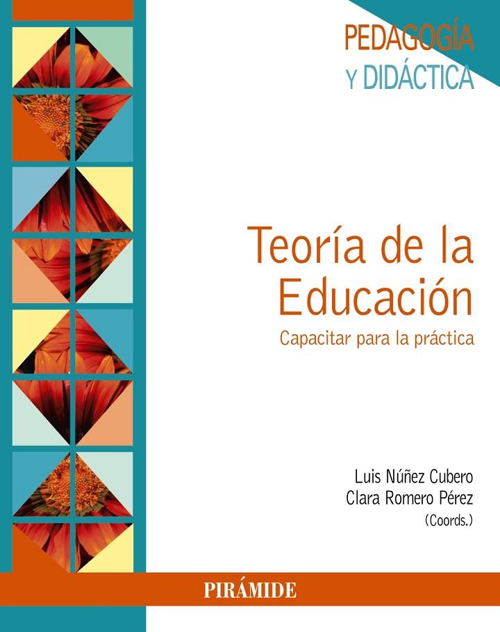 TEORÍA DE LA EDUCACIÓN | 9788436837483 | NÚÑEZ CUBERO, LUIS/ROMERO PÉREZ, CLARA | Galatea Llibres | Llibreria online de Reus, Tarragona | Comprar llibres en català i castellà online