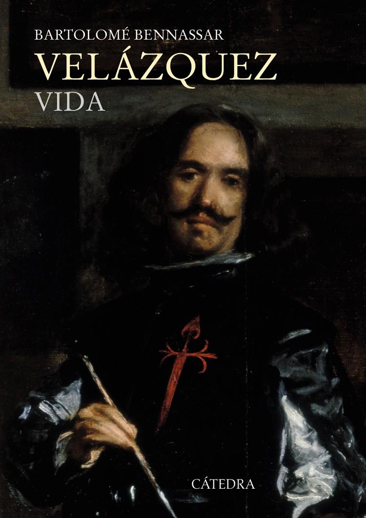 VELÁZQUEZ. VIDA | 9788437634265 | BENASSAR, BARTOLOMÉ | Galatea Llibres | Llibreria online de Reus, Tarragona | Comprar llibres en català i castellà online