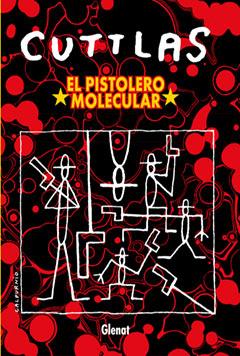 PISTOLERO MOLECULAR, EL | 9788484490524 | CUTTLAS | Galatea Llibres | Librería online de Reus, Tarragona | Comprar libros en catalán y castellano online