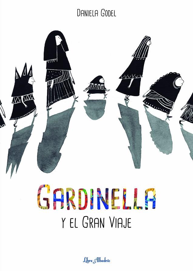 GARDINELLA Y EL GRAN VIAJE | 9788412405255 | GODEL, DANIELA | Galatea Llibres | Llibreria online de Reus, Tarragona | Comprar llibres en català i castellà online