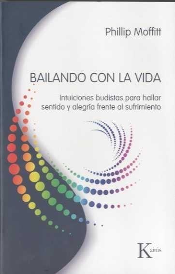 BAILANDO CON LA VIDA | 9788472457072 | MOFFITT, PHILLIP | Galatea Llibres | Llibreria online de Reus, Tarragona | Comprar llibres en català i castellà online